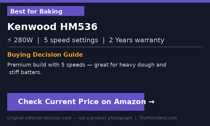 Original editorial decision card — not a product photograph. Kenwood HM536 hand mixer buying guide by ThePicksNest.
